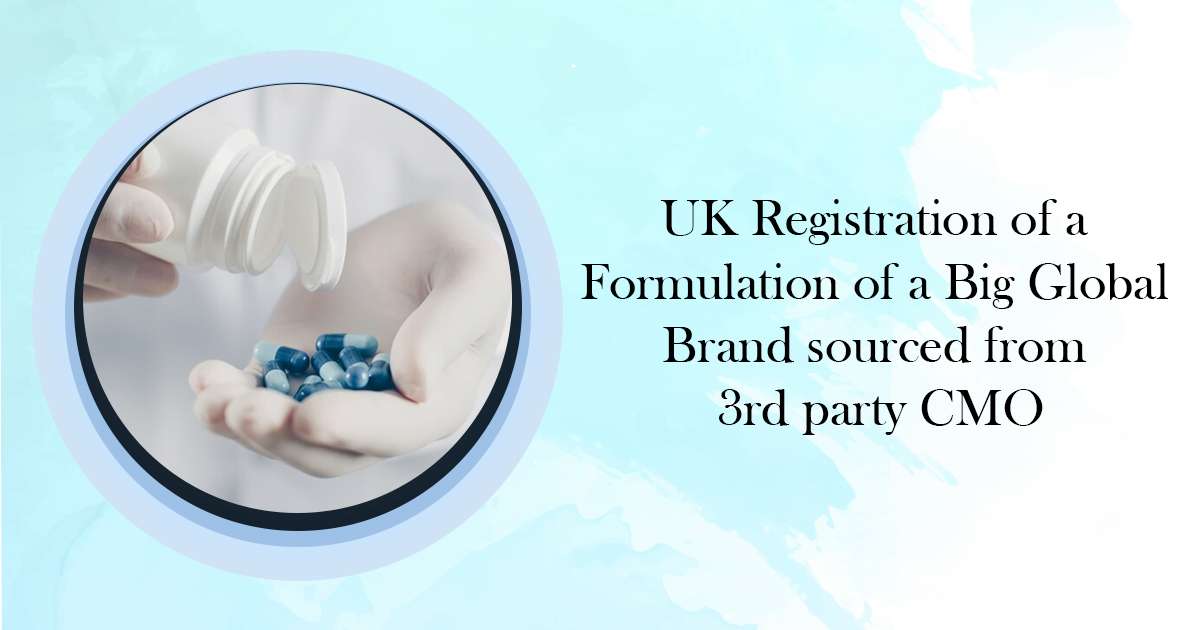 UK registration of a formulation of a big global brand, sourced from 3rd party CMO