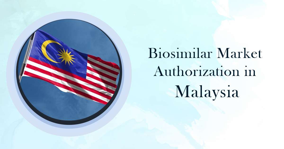 Biosimilar Market Authorization in Malaysia