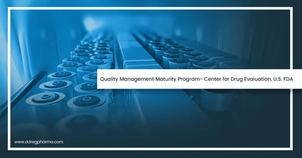 Quality Management Maturity Program by the CDER of the U.S. FDA