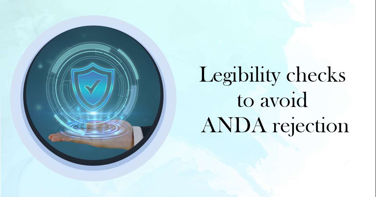 Legibility checks to avoid ANDA rejection