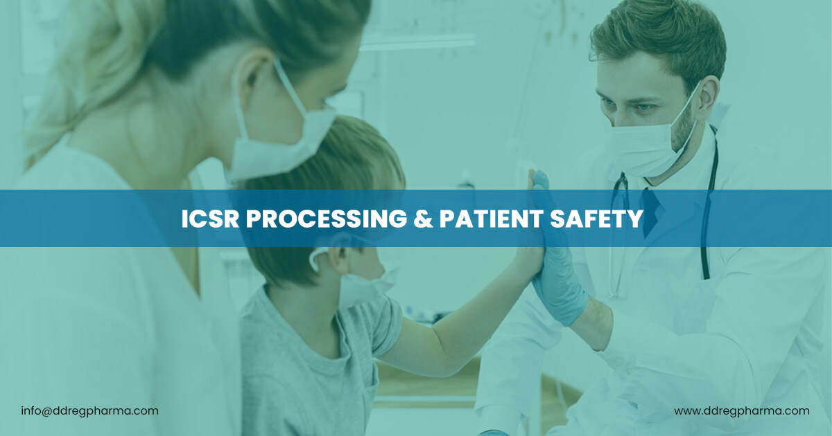 ICSR PROCESSING & PATIENT SAFETY