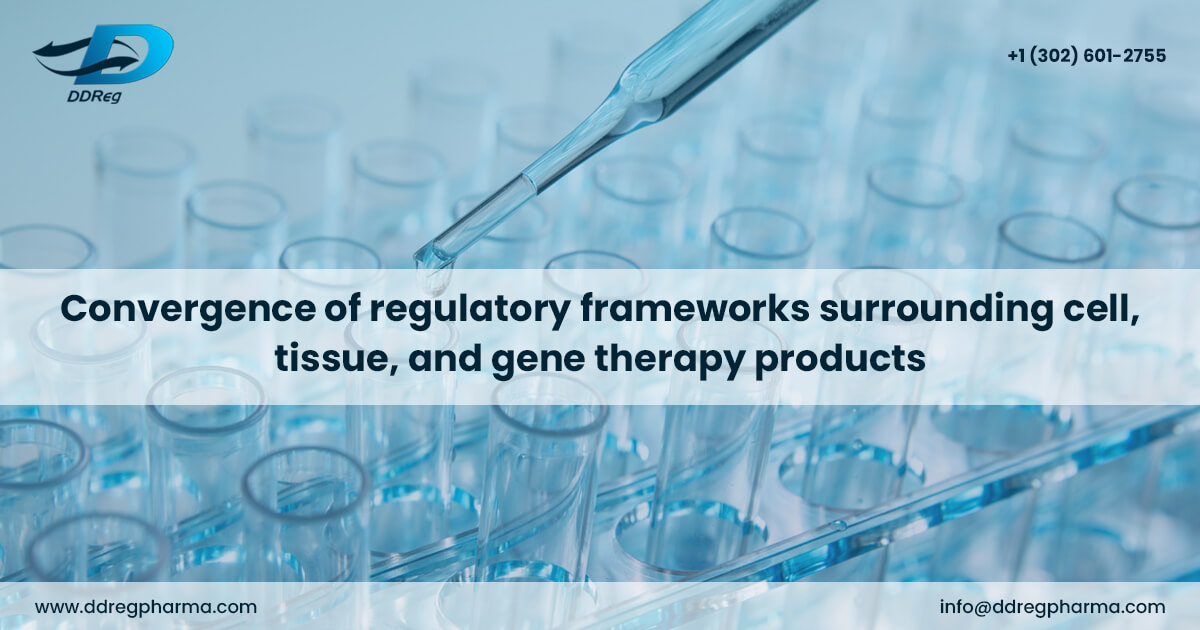 Convergence of regulatory frameworks surrounding cell, tissue, and gene therapy products