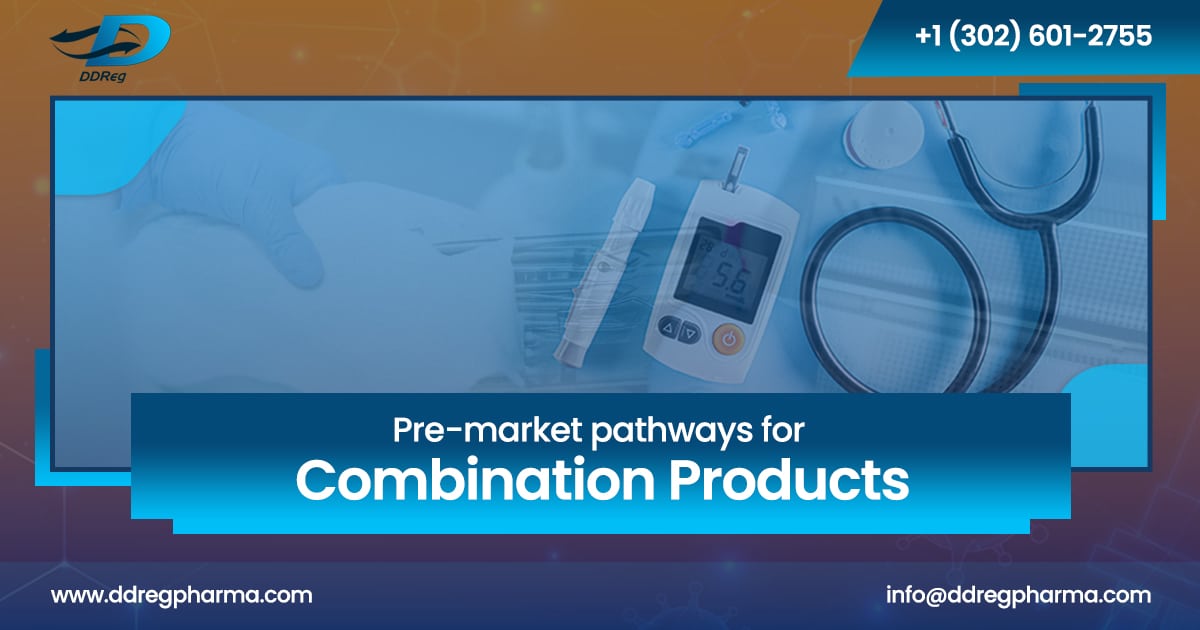 Pre-market pathways for combination products