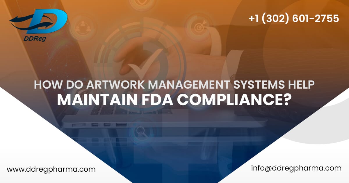 How do Artwork Management Systems help maintain FDA compliance?