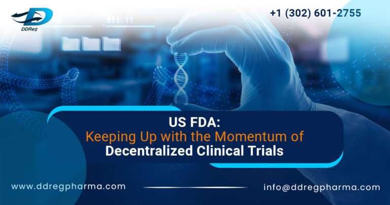 US FDA: Keeping Up with the Momentum of Decentralized Clinical Trials
