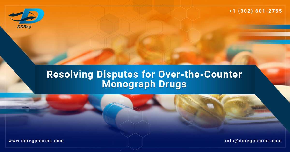 US FDA: Resolving Disputes for Over-the-Counter Monograph Drugs