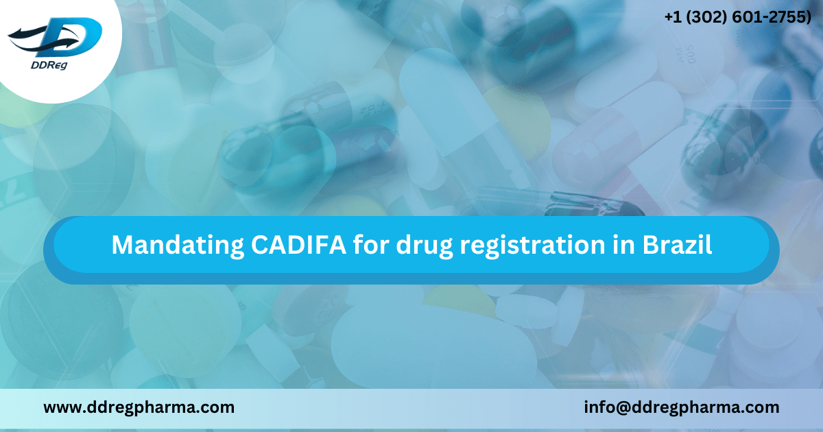 Mandating CADIFA for drug registration in Brazil