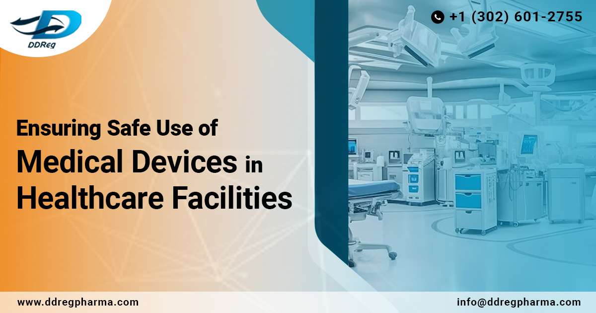 Ensuring Safe Use of Medical Devices in Healthcare Facilities