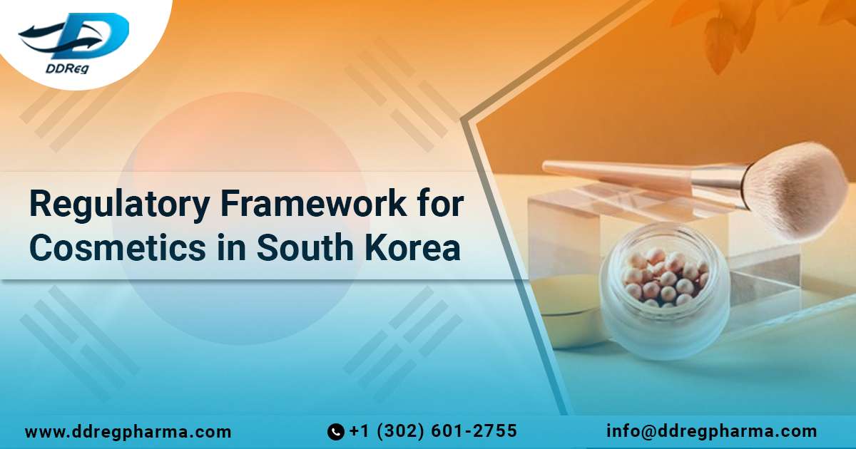 Regulatory Framework for Cosmetics in South Korea