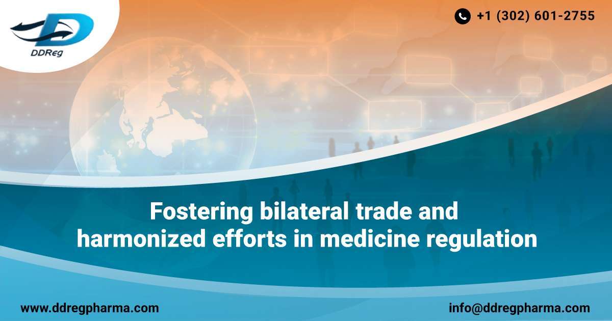 Fostering bilateral trade and harmonized efforts in medicine regulation