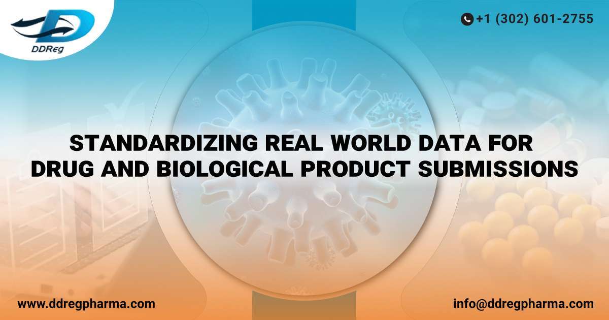 Standardizing Real World Data for Drug and Biological Product Submissions