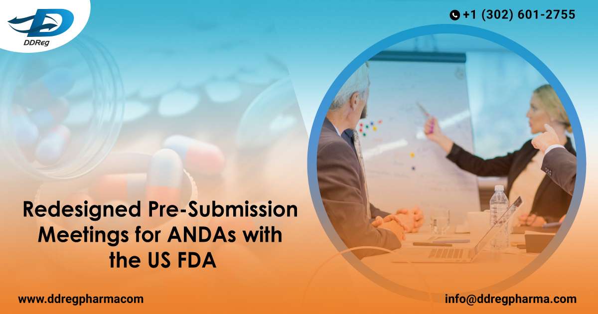 Redesigned Pre-Submission Meetings for ANDAs with the US FDA