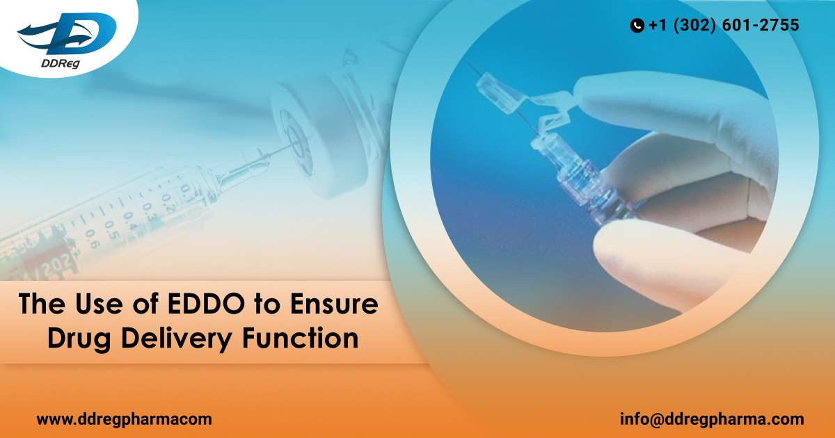 The Use of EDDO to Ensure Drug Delivery Function