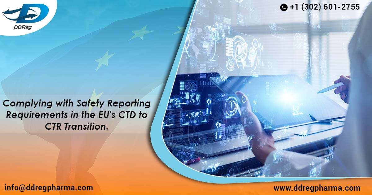 Complying with Safety Reporting Requirements in the EU’s CTD to CTR Transition