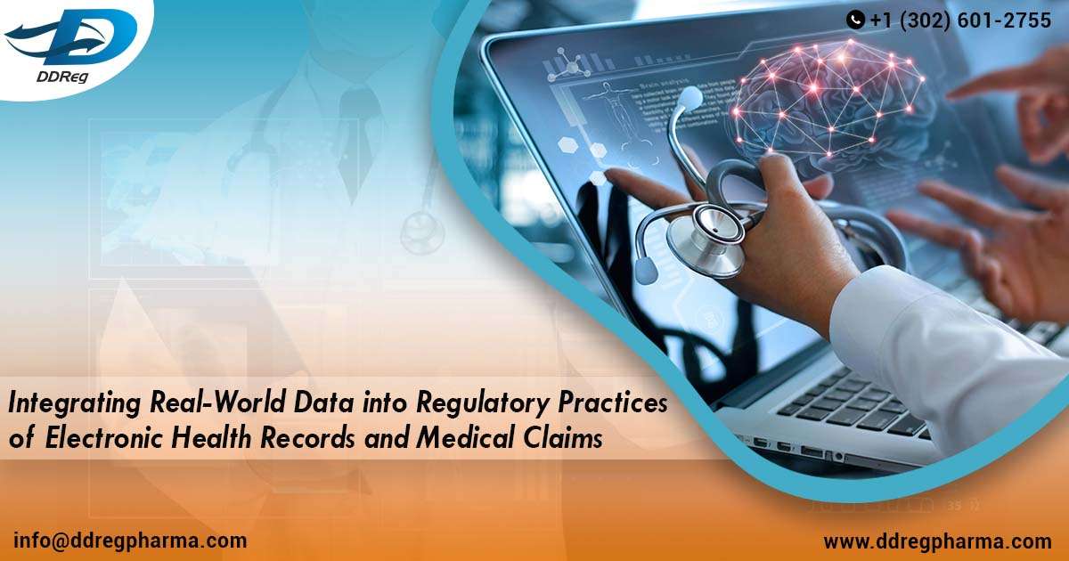 Integrating Real-World Data into Regulatory Practices of Electronic Health Records and Medical Claims