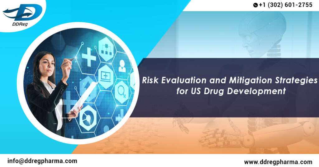 Risk Evaluation and Mitigation Strategies for US Drug Development