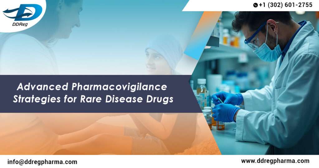 Pharmacovigilance Strategies for Rare Disease Drugs