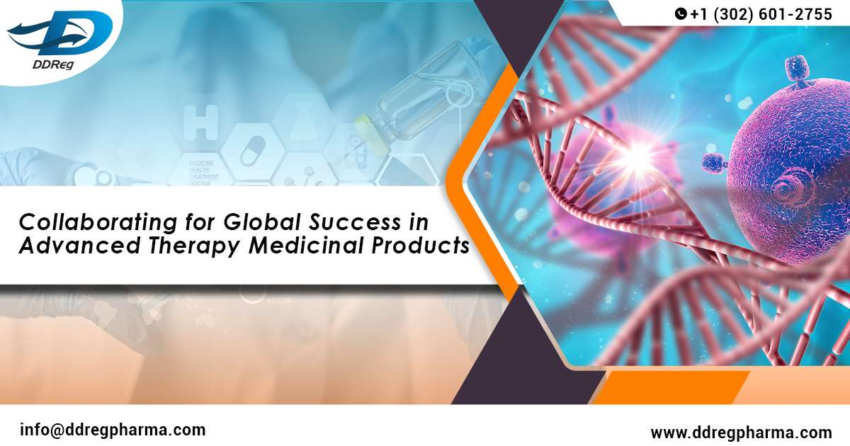 Collaborating for Global Success in Advanced Therapy Medicinal Products (ATMPs)