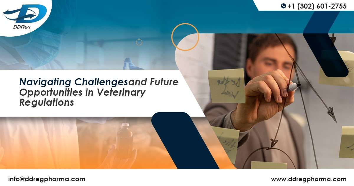 challenges and Opportunities in Veterinary Regulations