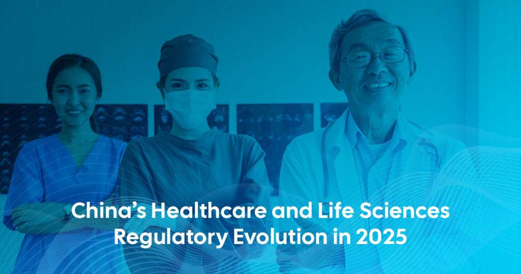 China healthcare and life sciences regulatory evolution in 2025