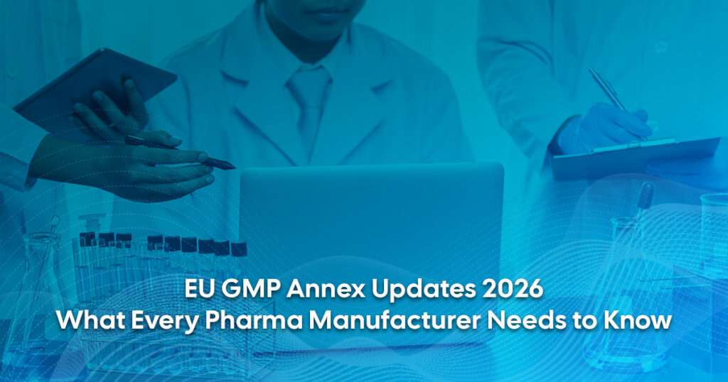 EU GMP Annex updates 2026 nitrosamine ATMP GMP AI compliance